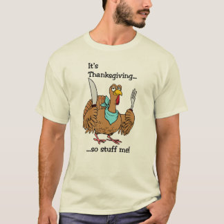 Det är thanksgivingen, så stoppa mig! t-shirt