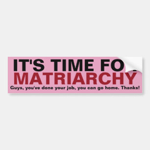 DET är TIME FÖR MATRIARCHY…, Tack grabbar! Bildekal