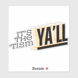 Det är "Tism Ya'll" Klistermärken