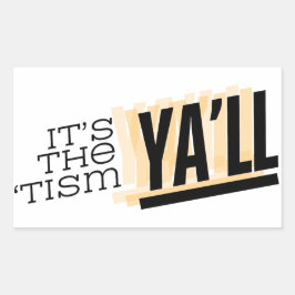 Det är "Tism Ya'll" Rektangulärt Klistermärke