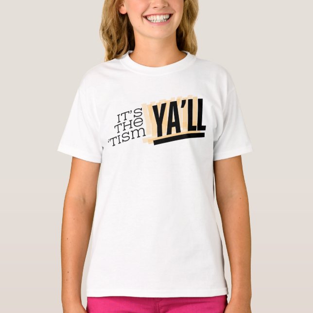 Det är "Tism Ya'll" T Shirt (Framsida)