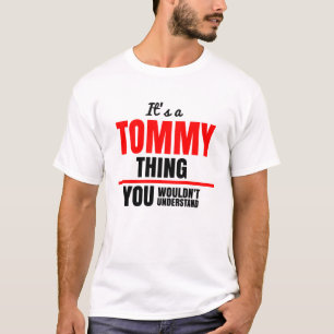 Det är Tommy sak du inte skulle förstå T Shirt