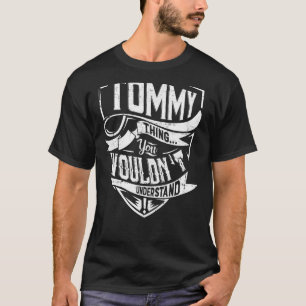 Det är Tommy sak, du skulle inte förstå T Shirt