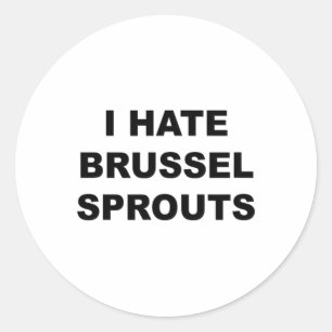 Det är toppen som säger - jag hatar Brussel Spouts Runt Klistermärke