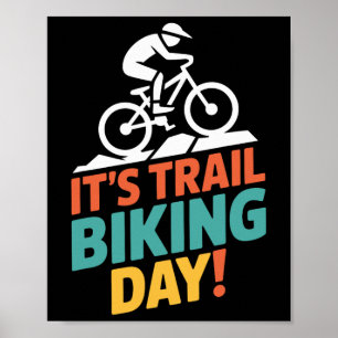 Det är Trail Cykeldagen Mountainbike Cykling Utomh Poster
