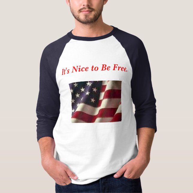 Det är trevligt att vara fritt. Amerikanflagga Tee Shirt (Framsida)