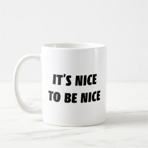 Det Är Trevligt Att Vara Trevlig Kaffe Mugg