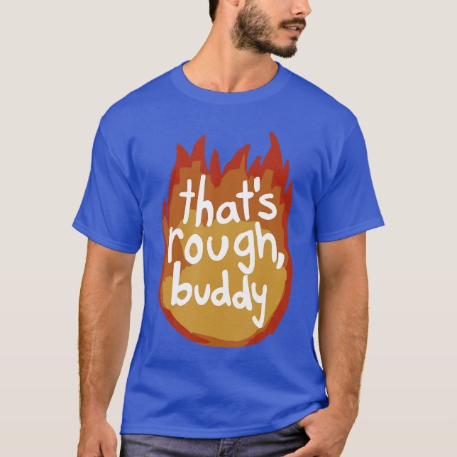 Det är tufft kompis vän t shirt (Framsida)