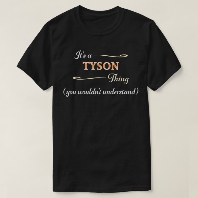 Det är TYSON Sak, du skulle inte förstå Namn T Shirt (Design framsida)