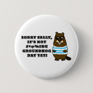 Det är tyvärr inte #*@%ing Groundhog Day än Knapp
