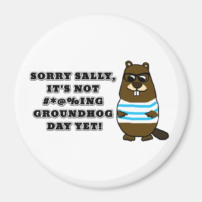 Det är tyvärr inte #*@%ing Groundhog Day än Magnet (Framsidan)
