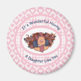 Det är underbart att ha en dotter som du magnet