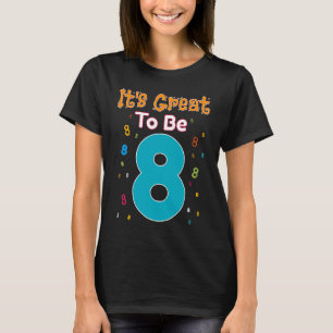 Det är Underbart att vara åtta år gammal T Shirt