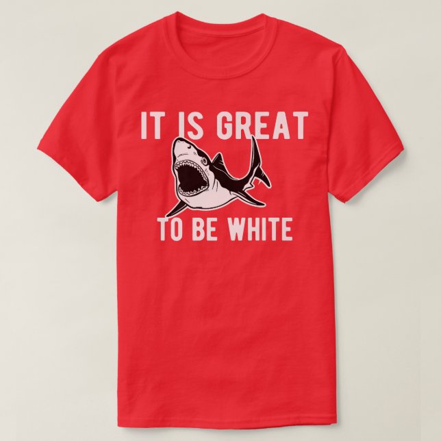 Det är Underbart att vara vit hajfuk T Shirt (Design framsida)