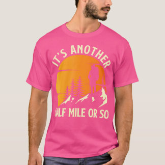 Det är ungefär en halv miljon - Mountain Hiker Hik T Shirt