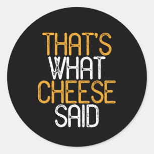 Det är vad Cheese sa om den berömda osten Älska Runt Klistermärke