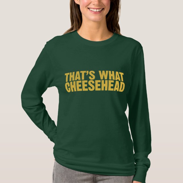 Det är vad Cheesehead Tröja (Framsida)