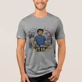 Det är vad det är – Resignerad Livs Kaos Grafisk T Shirt