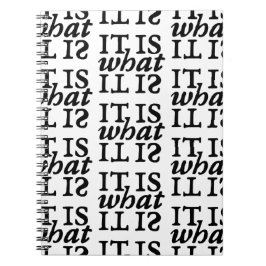 "Det är vad det är" svart- och vittypografi Anteckningsbok