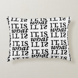 "Det är vad det är" svart- och vittypografi Prydnadskudde