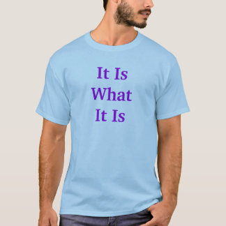 Det är vad det är tee shirt