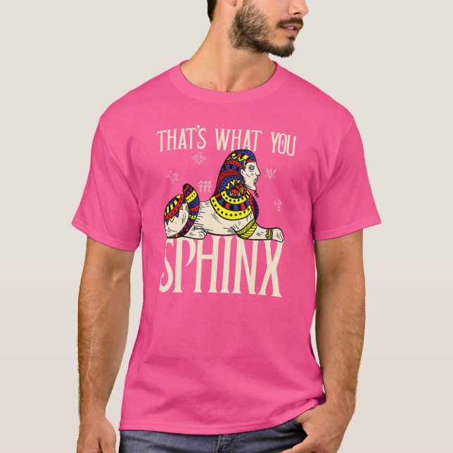 Det är vad du Sphinx Pharaoh Ancient Egyptian Min T Shirt (Framsida)