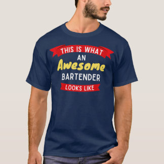Det är vad en Fantastisk Bartender ser ut som 4 T Shirt