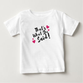 Det är vad hon sa” Roligt– Sarktastisk humor T Shirt