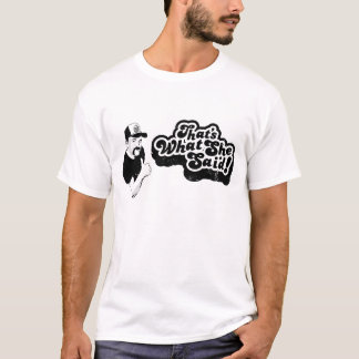 Det är vad hon sade (den ljusa skjortan) t shirt