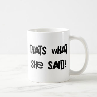 Det är vad hon sade kaffemugg