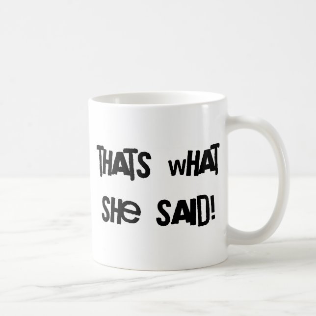 Det är vad hon sade kaffemugg (Höger)