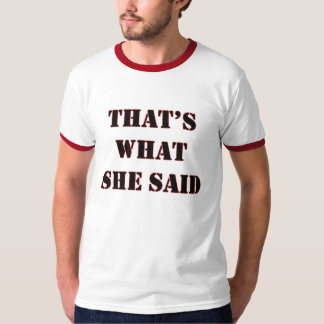 Det är vad hon sade - skräddarsy t-shirt