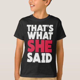 Det är vad hon sade t shirt