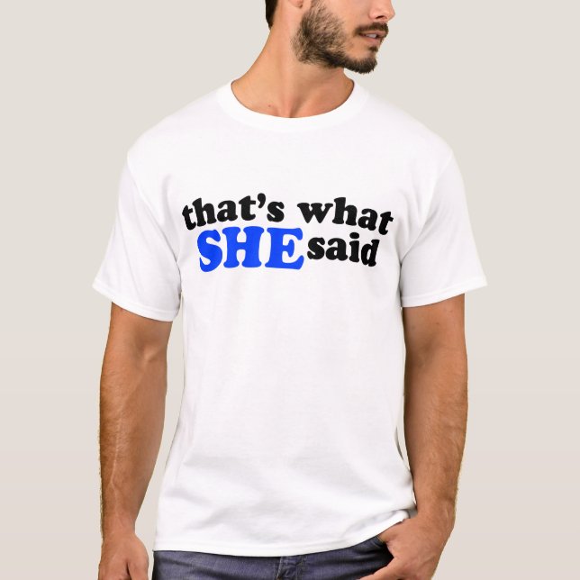 Det är vad hon sade t shirt (Framsida)