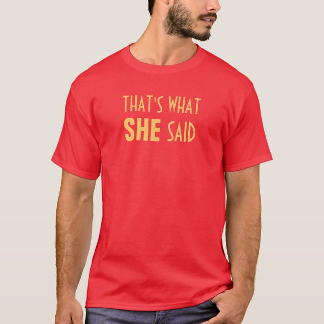 Det är vad HON sade T-shirt (Framsida)