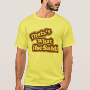 det är vad hon sade T-tröja Tee