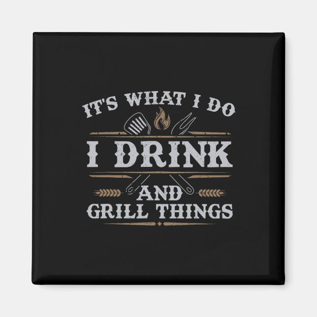 Det är vad jag dricker Grill Sak Funny Bbq Pitmas Magnet (Framsidan)