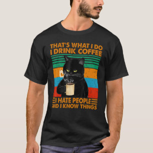 Det är vad jag dricker kaffe... jag hatar folk Bla T Shirt