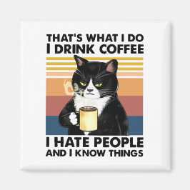 Det är vad jag dricker kaffe jag hatar folk magnet