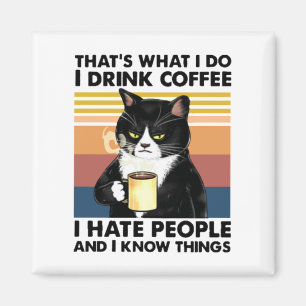 Det är vad jag dricker kaffe jag hatar folk magnet
