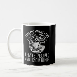 Det är vad jag dricker kaffe jag hatar folk och Kn Kaffemugg
