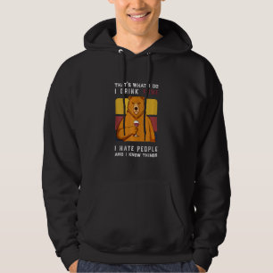 Det är vad jag dricker Vin jag hatar folk Bear Hoodie