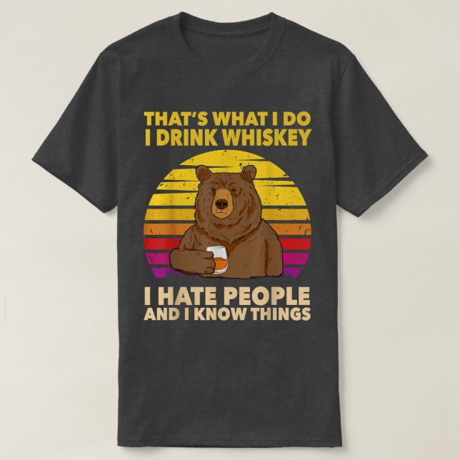 Det är vad jag dricker Whiskey jag hatar folk Bea T Shirt (Design framsida)