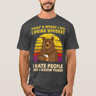 Det är vad jag dricker Whiskey jag hatar folk Bea T Shirt
