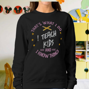 Det är vad jag gör för att lära barn och jag vet S T Shirt