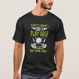 Det är vad jag gör för att spela Golf Golfers T Shirt