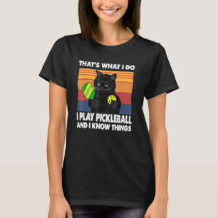Det är vad jag gör för att spela Pickleball och ja T Shirt