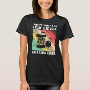 Det är vad jag gör för att spela skivgolf och jag t shirt