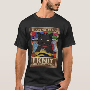 Det är vad jag gör i Sticka och jag känner sak kat T Shirt