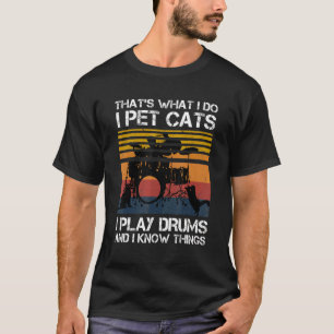 Det är vad jag gör.. Jag äter katter jag spelar Dr T Shirt